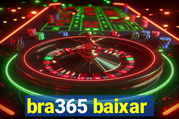 bra365 baixar